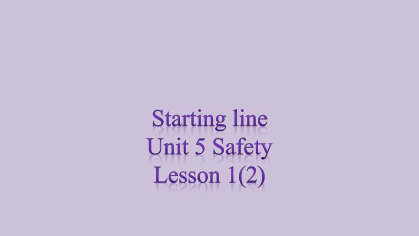 Unit5 Safety Lesson 1课件（共12张PPT）