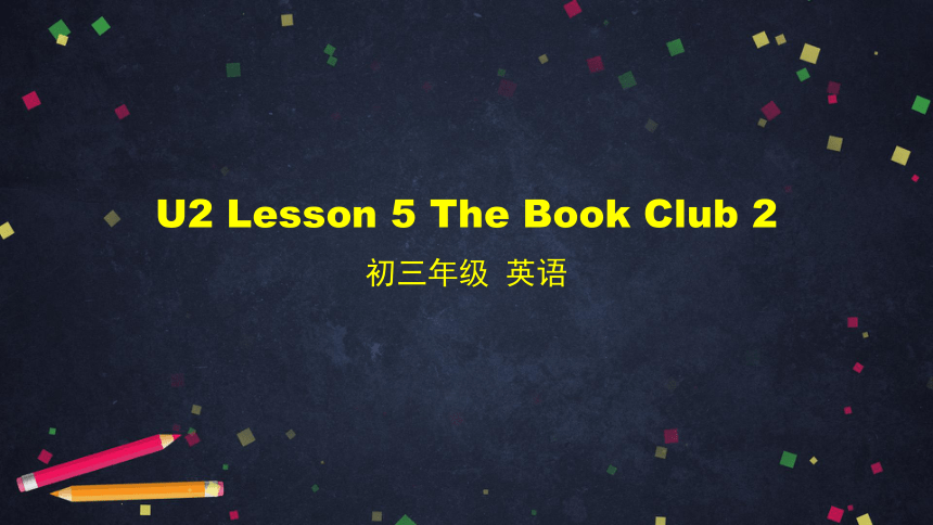 Unit 2 Books Lesson 5 The Book Club 2 课件34张