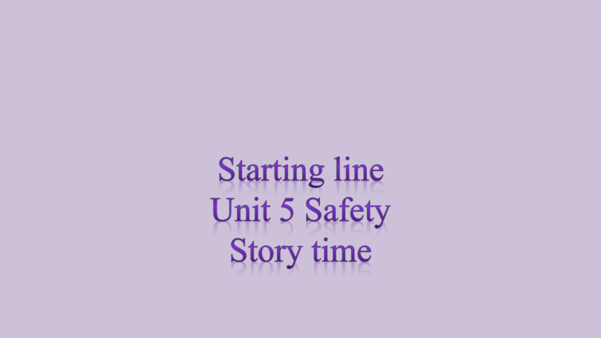 Unit5 Safety Storytime 课件(共23张PPT)