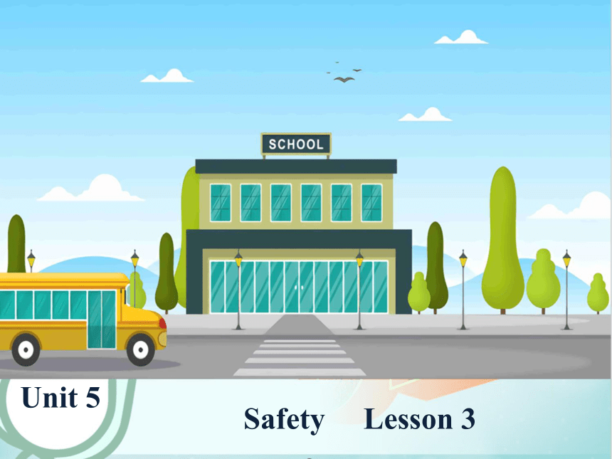 Unit 5 Safety Lesson 3课件（共14张ppt）