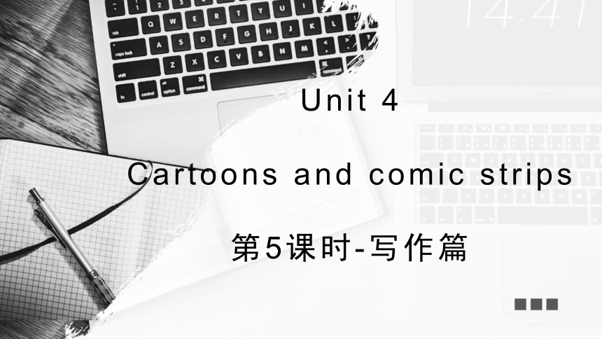 Unit4 Cartoons and comic strips第5课时写作指导-牛津深圳版（广州沈阳通用）八年级英语下册课件(共19张PPT)