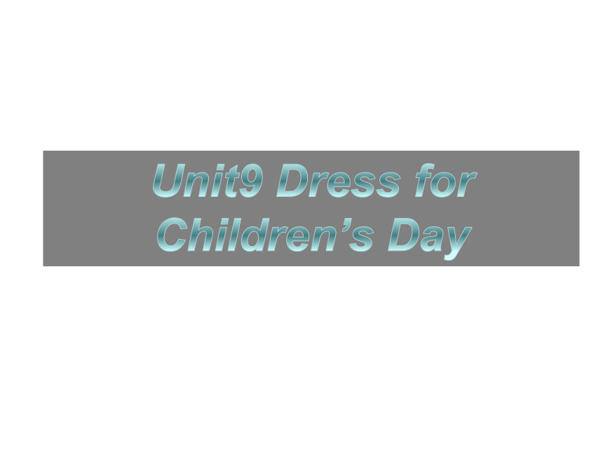 剑桥少儿英语预备级下Unit 9 Dress for Children's Day课件（17张）