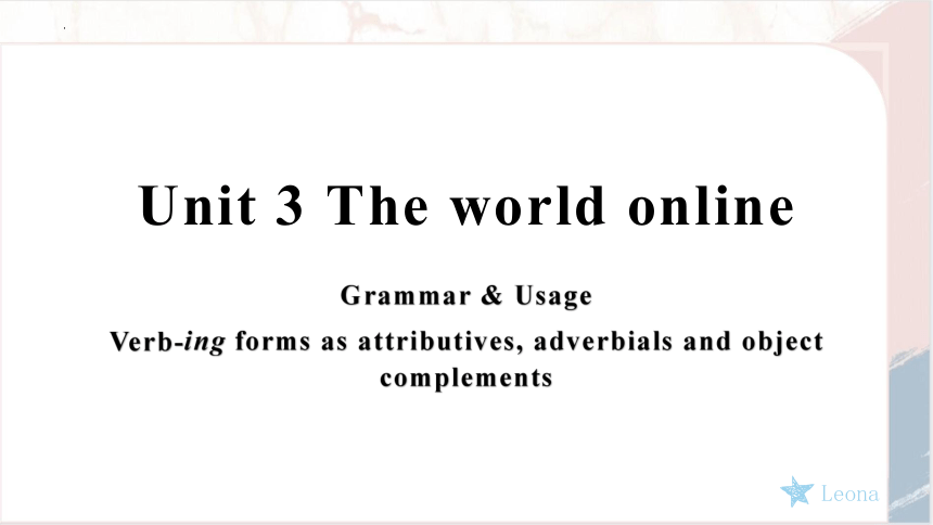 牛津译林版(2019)必修第三册Unit3 The world online Grammar and usage 课件(40张ppt)