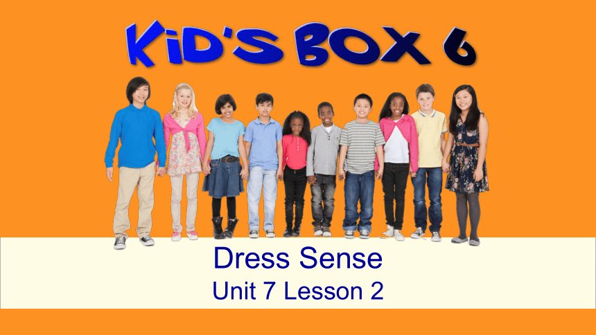 剑桥国际少儿英语 kid‘s box 第六册  unit7 Dress Sense 课件（共15张ppt）