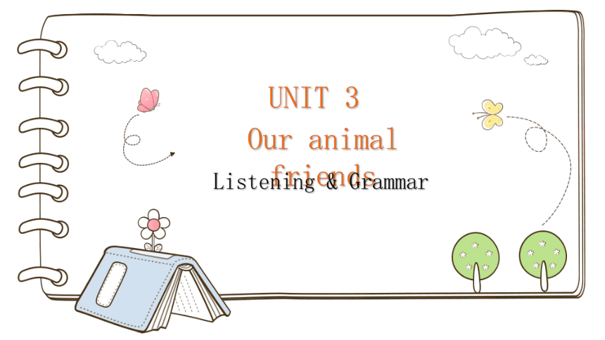 Module 2 Unit 3 Our animal friends Listening & Grammar课件（22张PPT无素材)