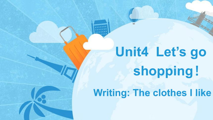 Module 2 Unit4 Let’s go shopping! Writing课件  (共19张PPT)