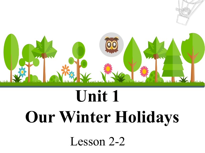Unit 1 Our winter holidays lesson 2-2 课件(共29张PPT)