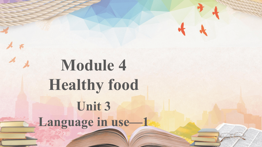 外研版七年级上册Module 4Healthy food Unit 3教学课件(共16张PPT)