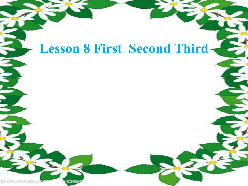 Unit 2 Lesson 8 First, Second, Third 课件(共25张PPT)