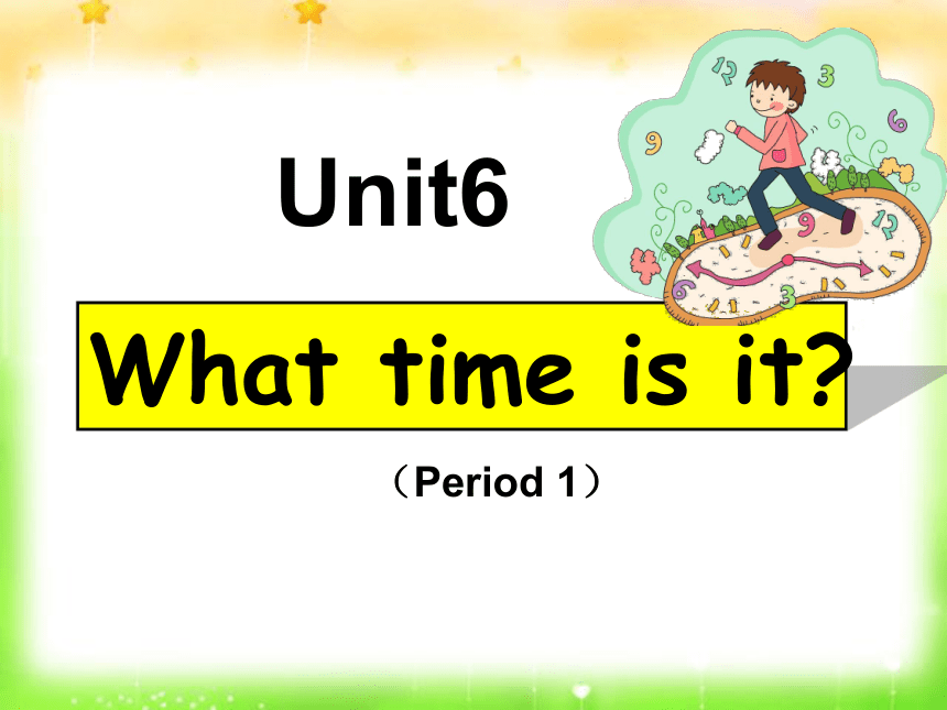 Unit 6 What time is it（Story time） 课件 (共29张PPT)