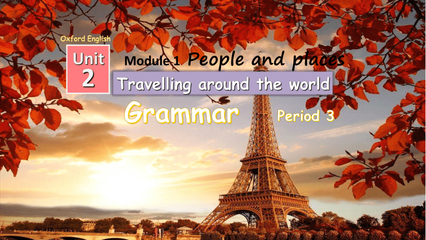Unit 2 Travelling around the world Grammar--Ashley课件(共21张PPT)
