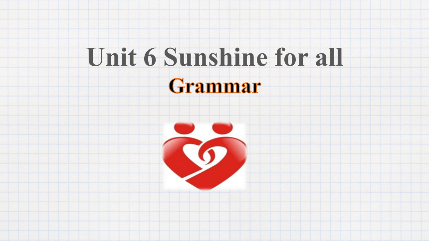 Unit 6 Sunshine for all Grammar课件(共39张PPT)牛津译林版八年级英语下册