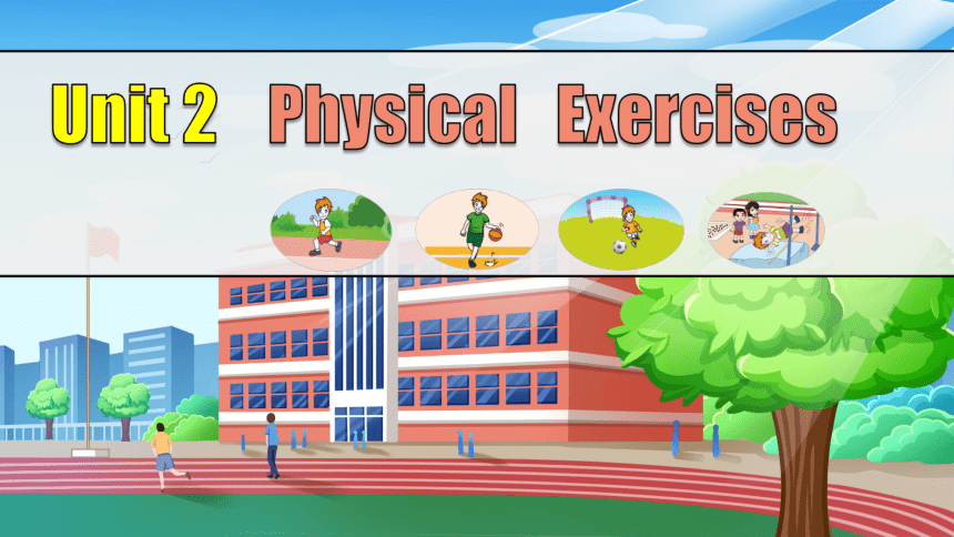 Unit 2 Physical Exercises Part B Part C 课件(共38张PPT)