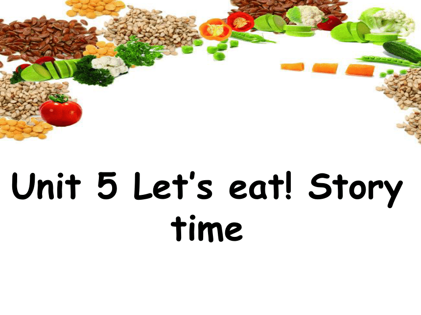 Unit 5 Let's eat!   Part C  Story time  课件（20张PPT）