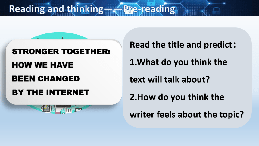人教版（2019）必修二：Unit 3 The Internet Reading and Thinking课件（28张ppt）