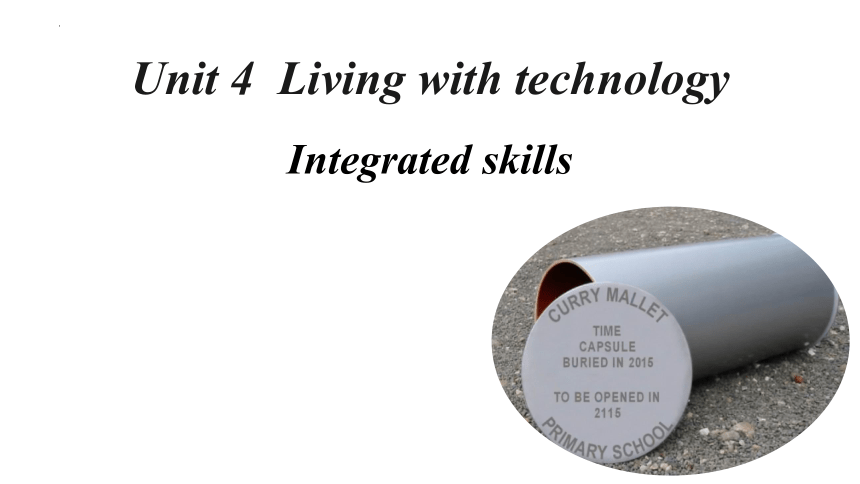 牛津译林版（2019）选择性必修第二册  Unit 4 Living with Technology Integrated skills 课件（26张PPT）