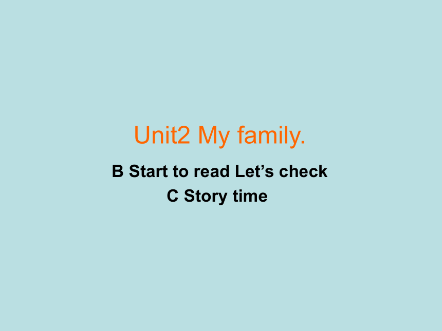 Unit 2 My family Part C story time 课件(共22张PPT)