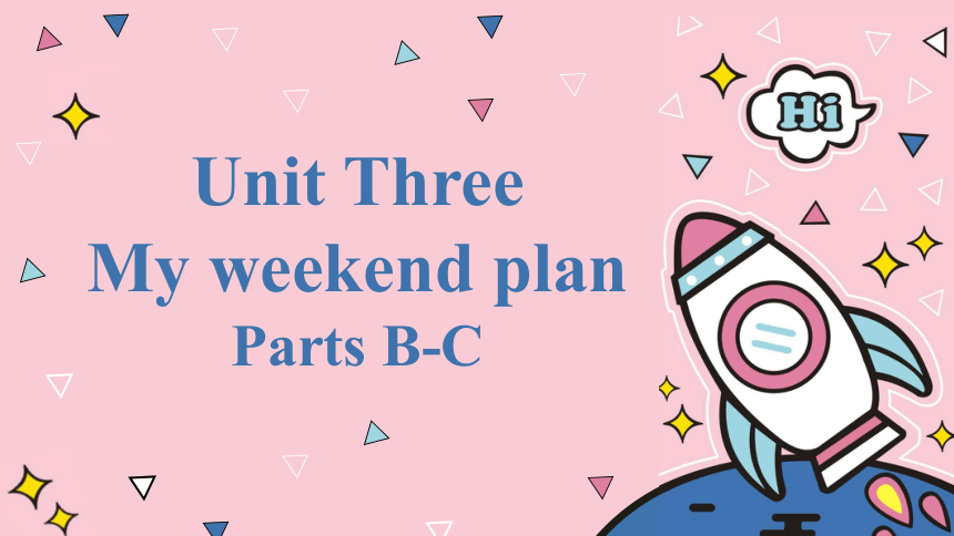 Unit 3 My weekend plan Parts B-C 复习课件(共82张PPT)