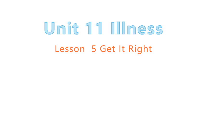 四年级下册英语课件-Unit 11 Illness Lesson  5 Get It Right 北师大版（三起）(共14张PPT)