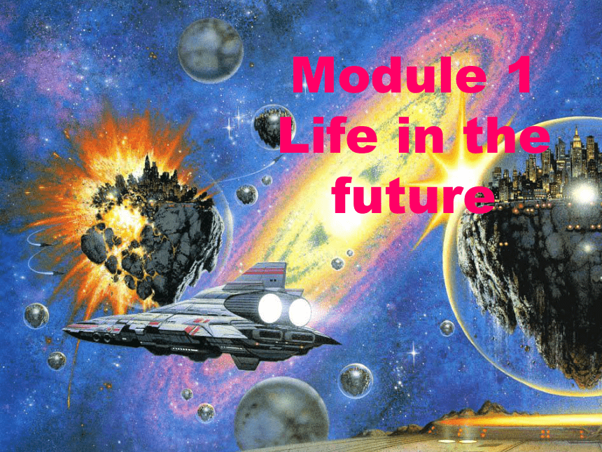 外研版 必修4 Module 1 Life in the future Introduction & Reading 课件(共16张PPT)