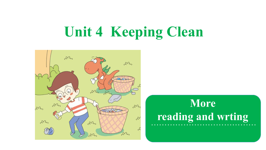 Unit 4 Keeping Clean More reading and writing 课件（共14张PPT）