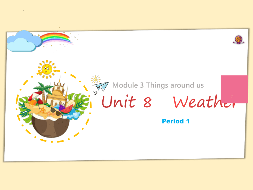Module 3 Unit 8 Weather Period 1课件(共22张PPT)