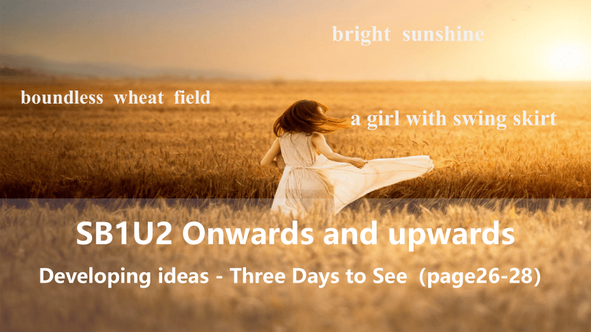 外研版（2019）选择性必修第一册Unit 2 Onwards and Upwards Developing ideas 课件(共19张PPT，内镶嵌视频)