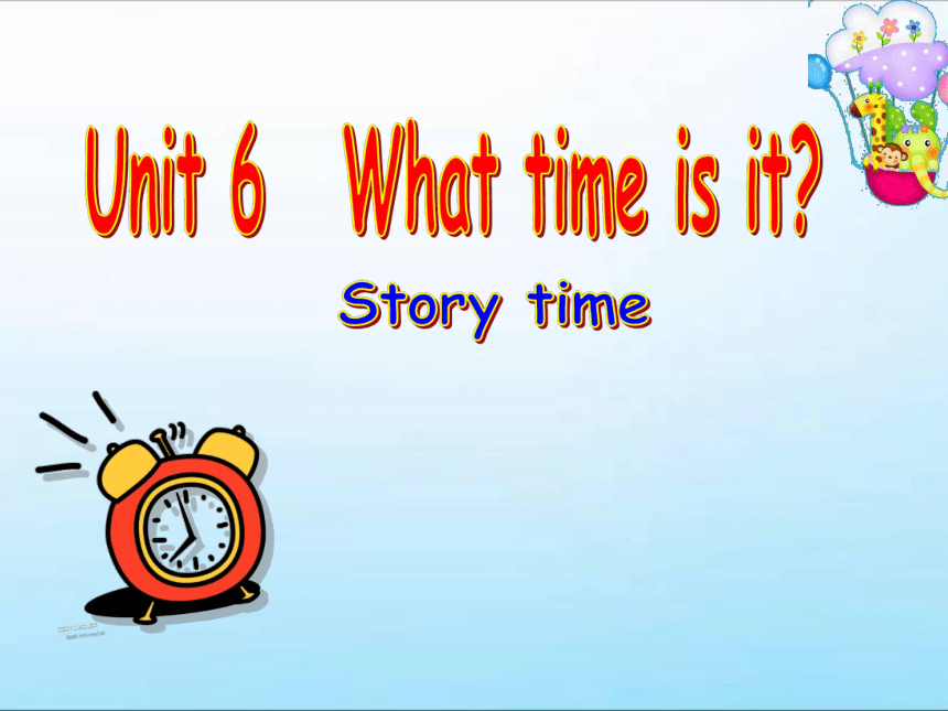 Unit 6 What time is it（Story time）课件(共26张PPT)