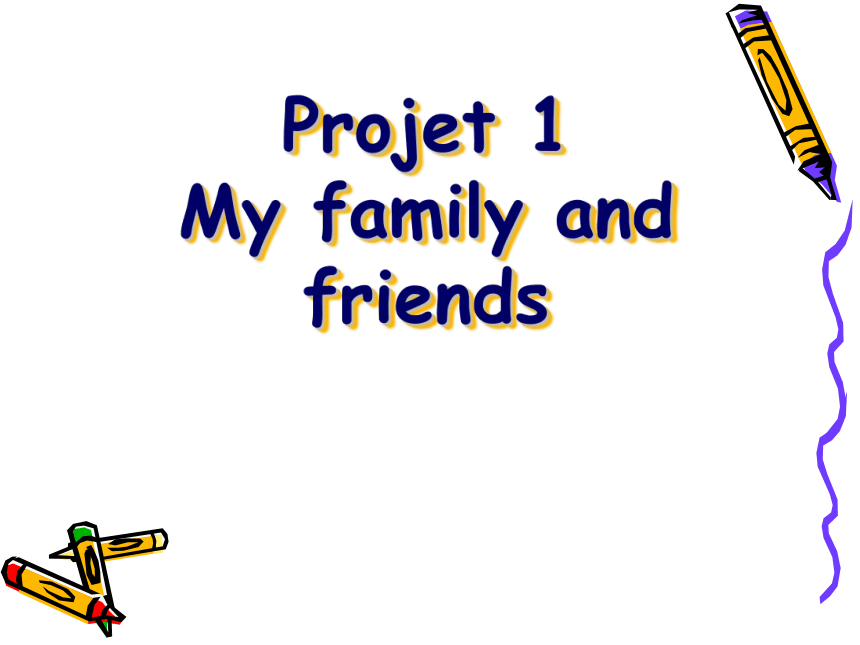 译林版三年级上册英语 Project1 My family and friends  课件(共22张PPT)