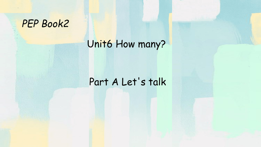 Unit 6 How many？A Let's talk 课件(共24张PPT)