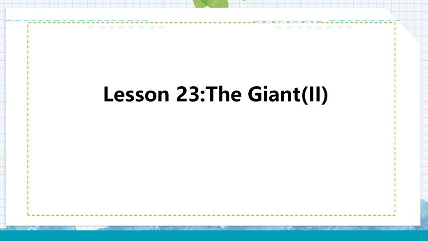 冀教版九年级上Unit 4 Stories and poems Lesson 23 The Giant(Ⅱ)课件(26张PPT)