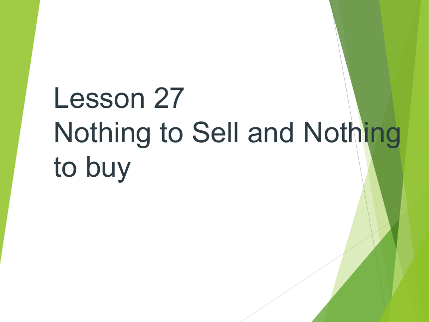 新概念英语第四册Lesson 27 Nothing to Sell and Nothing to buy知识点课件(共35张PPT)