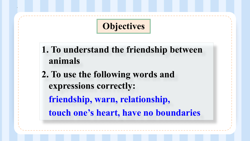 Lesson 18 Friendship Between Animals 课件(共15张PPT)