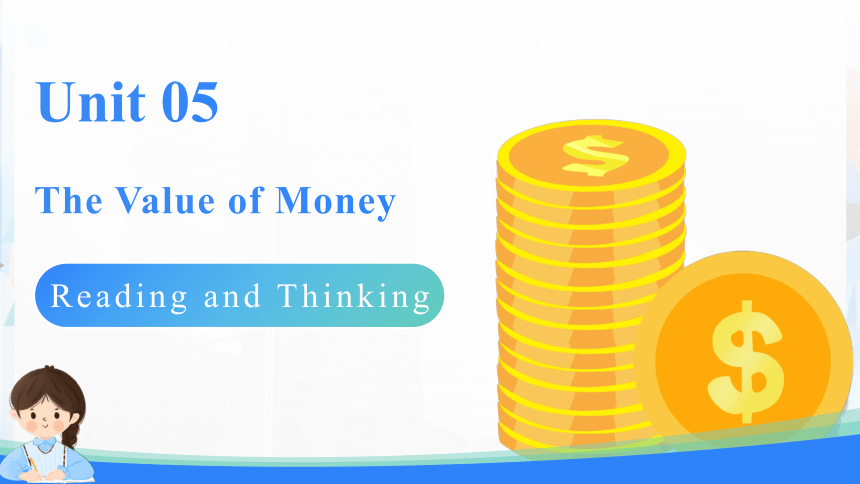 人教版（2019） 必修第三册  Unit 5 The Value of Money  Reading and Thinking课件（34张PPT)