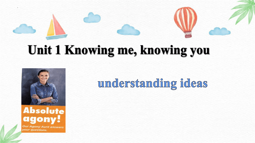 外研版（2019）必修第三册Unit 1 Knowing me, Knowing you Understanding ideas 课件(共22张PPT)