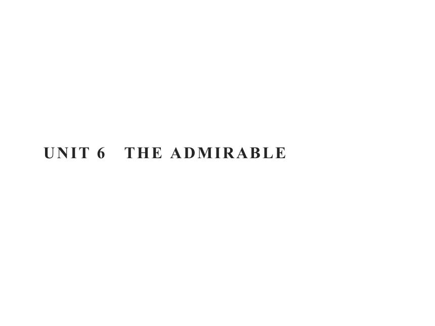 北师大版（2019）  必修第二册Unit 6 The Admirable Section A课件(共90张PPT)
