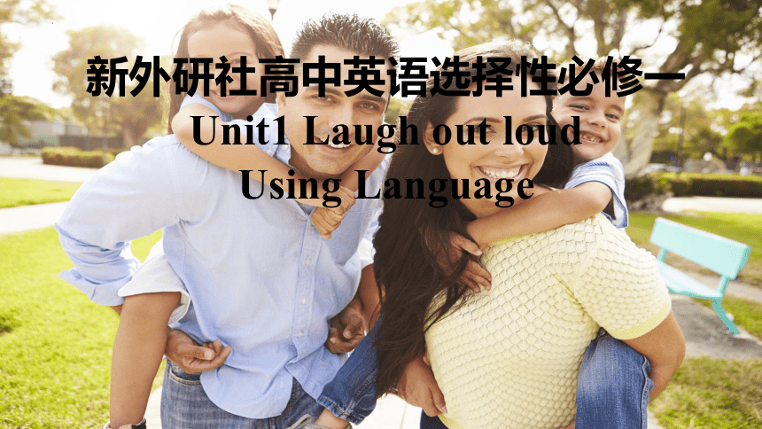 外研版（2019）选择性必修 第一册Unit 1 Laugh out loud! Using language课件(共52张PPT)