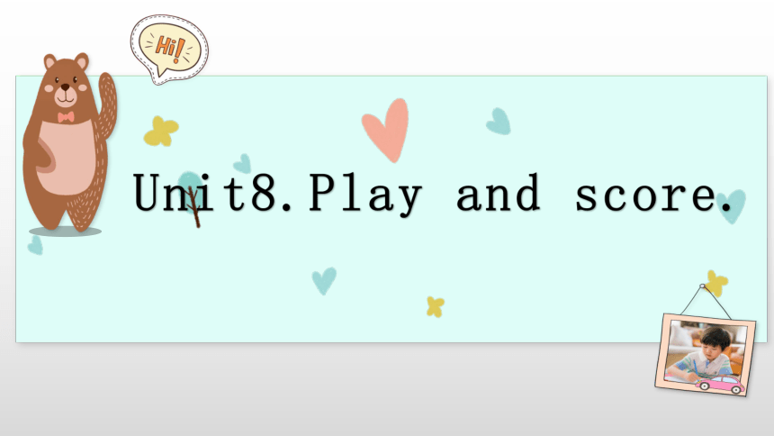 Unit 8 Play and score 课件(共22张PPT)