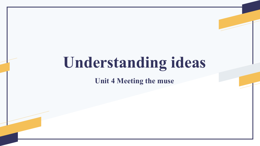 外研版（2019）选择性必修第一册 Unit 4 Meeting the muse Understanding ideas 课件（17张PPT）