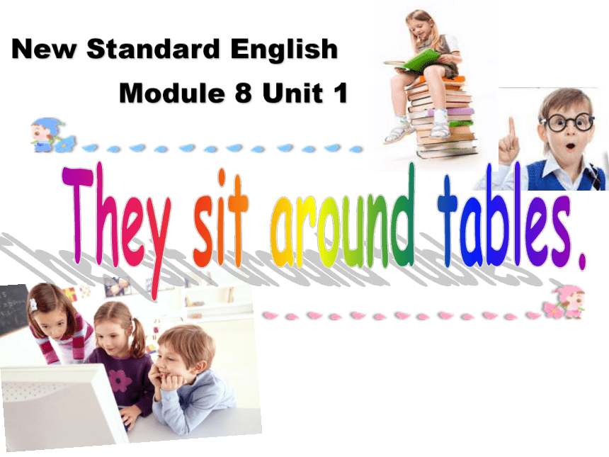 Module 8《Unit 1 Children often sit around tables》课件（53张PPT）
