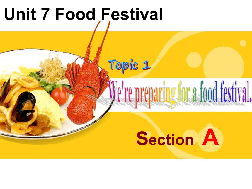 Unit 7 Topic 1 We’re preparing for a food festival. Section A 课件 (共23张PPT,内嵌视频) 2022-2023学年仁爱版八年级英语下