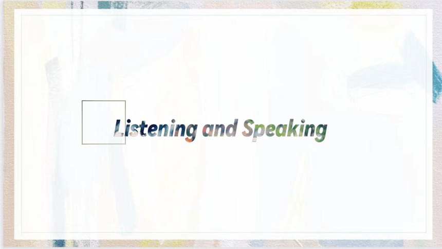 Unit 2 Listening and Speaking & Listening and Talking(共25张PPT)人教版（2019）  必修第三册
