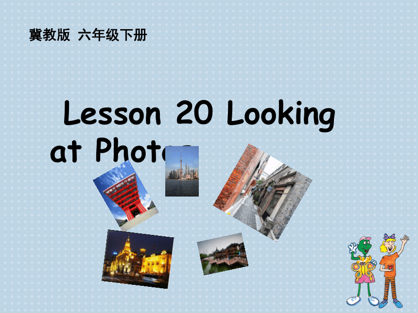 Unit 4 Li Ming Comes Home-Lesson 20 Looking at Photo课件（24张PPT）