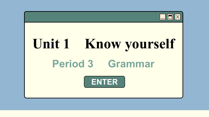 Unit 1 Know yourself   Period 3 Grammar 课件(共77张PPT)