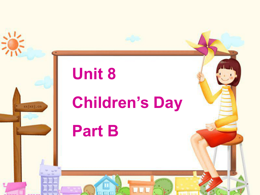 三年级下册英语课件-Unit 8 Children's Day Part B 闽教版( 共15张PPT )