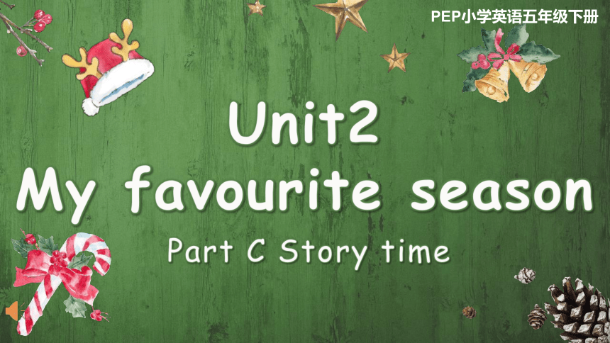 Unit 2 My favourite season  Part C 课件（共51张PPT，内嵌音视频）