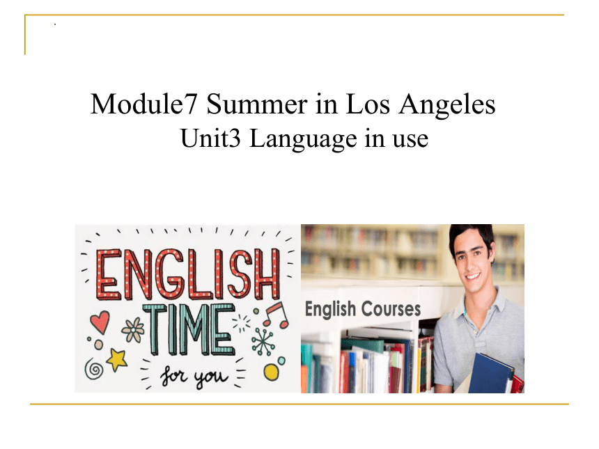 Module 7 Unit 3  Language in use 课件(共26张PPT)2022-2023学年外研版八年级英语下册