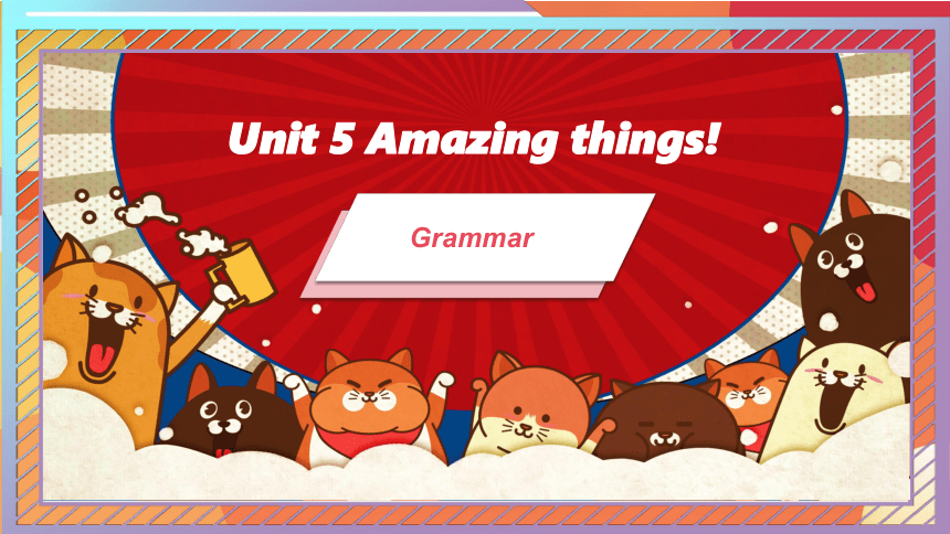Unit 5  Amazing things 第3课时 Grammar七年级英语下册（牛津译林版）(共43张PPT)