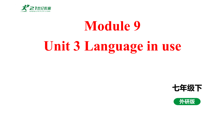 Module 9 Life history Unit 3 Language in use课件+内嵌视频（外研版英语七年级下册）