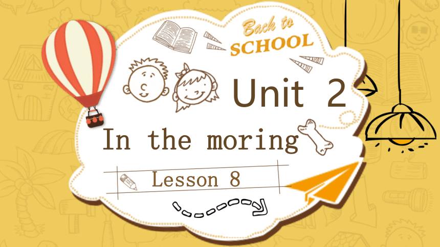 Unit 2 In the morning Lesson 8课件(共16张PPT 内嵌音视频)